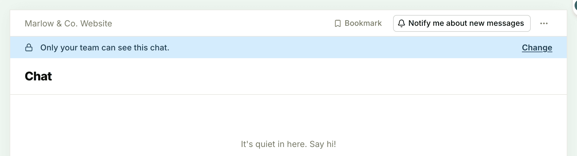 The top of a project chat, with the slate band reading Only your team can see this chat, and Change at its right