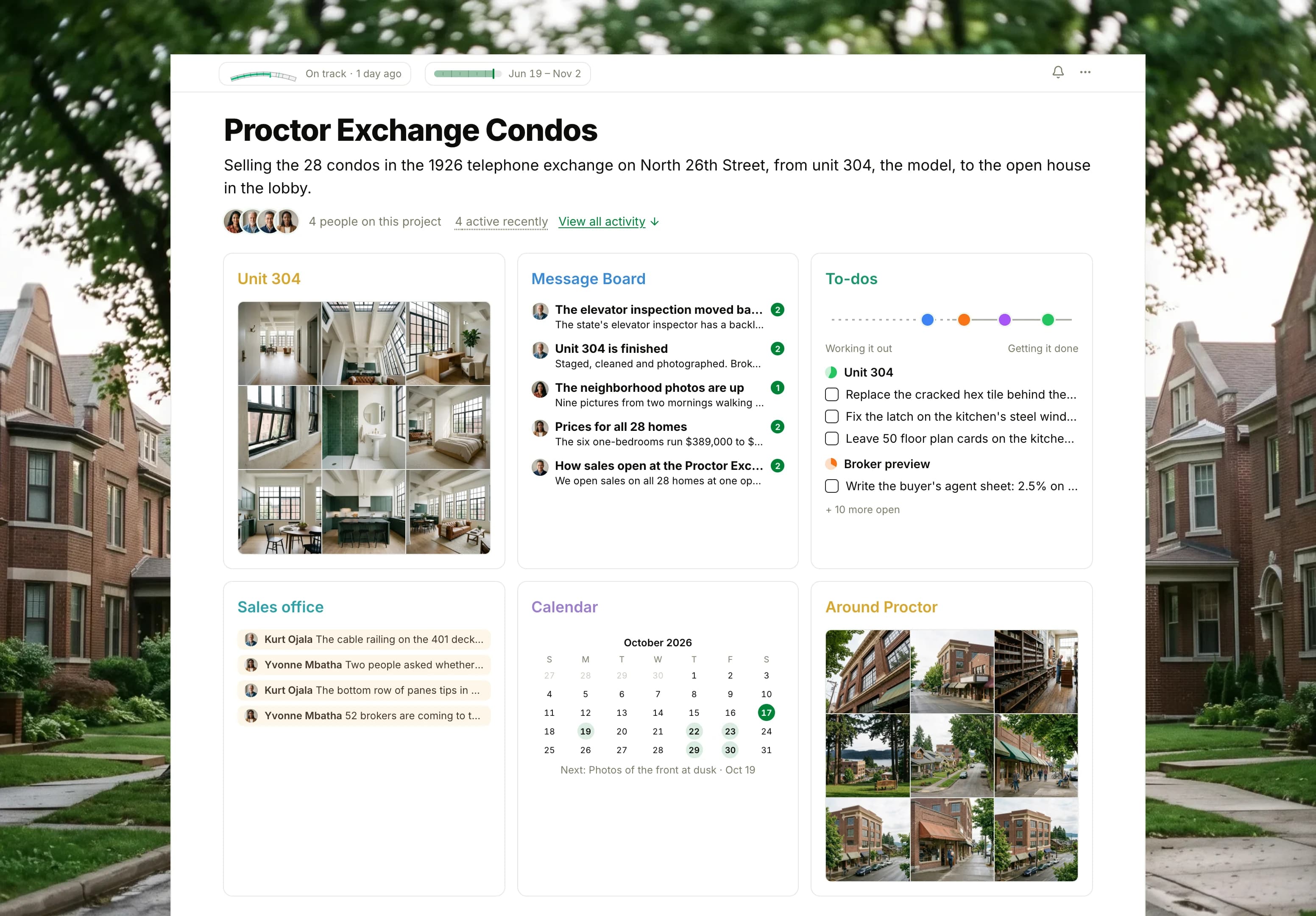The Proctor Exchange Condos project in Thicket over a photograph of a brick street under maple trees: the health flag reading On track, the sales dates and four people, then six cards: Unit 304 as nine photographs of the staged model home, the Message Board with the late elevator inspection on top, To-dos with four lists on the progress chart, the Sales office chat about the corner loft, the Calendar with the broker preview next, and Around Proctor as nine photographs of the streets near the building.